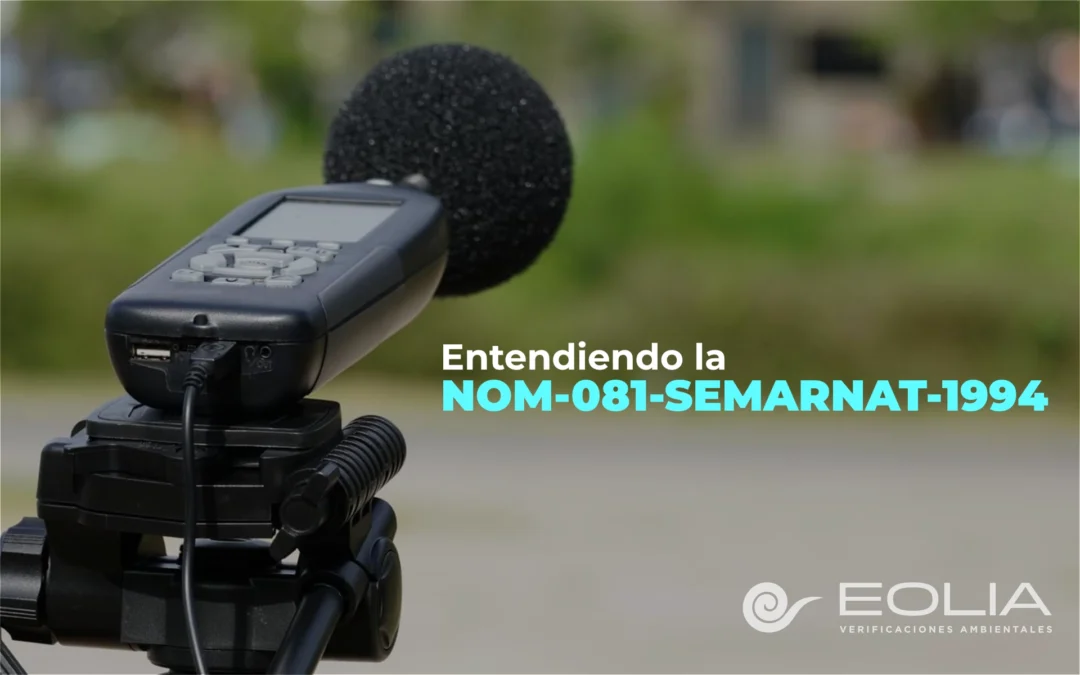 Entendiendo la NOM-081-SEMARNAT-1994